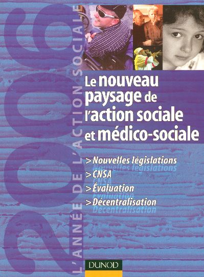 L'annee de l'action sociale 2006 ; le nouveau paysage de l'action sociale et medico-sociale (édition 2006)