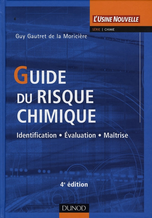 Guide du risque chimique ; identification, évaluation, maîtrise (4e edition)