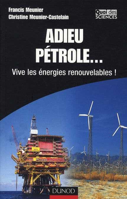 Adieu pétrole ; vive les énergies renouvelables !