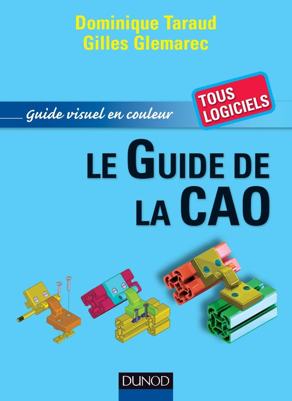 Le guide de la CAO ; guide visuel en couleur