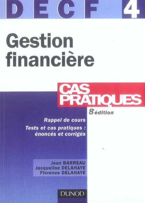 Gestion financiere ; decf 4 ; cas pratiques (8e edition)
