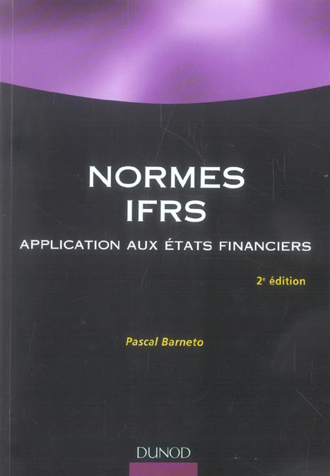 Normes ias  ifrs - 2eme edition - application aux etats financiers