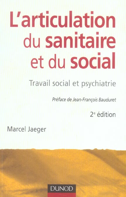 L'articulation du sanitaire et du social ; travail social et psychiatrie (2e édition)