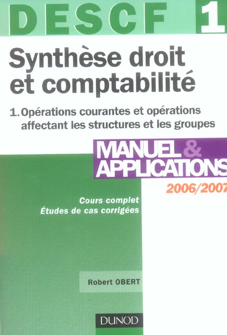 Descf 1 ; synthese droit et comptabilite t.1 ; operations courantes et operations affectant les structures et les groupe