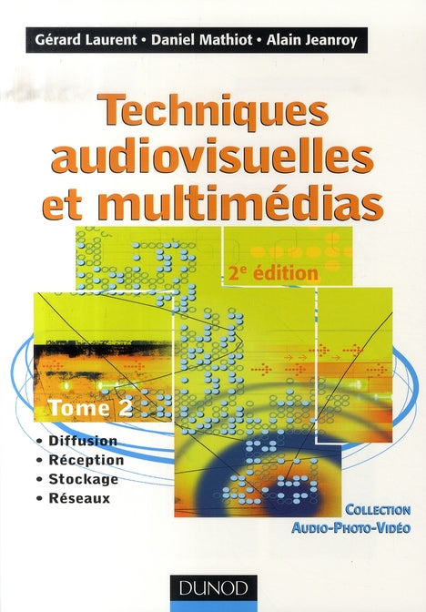 Techniques audiovisuelles et multimédias Tome 2 (2e édition)
