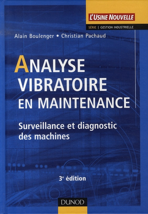 Analyse vibratoire en maintenance ; surveillance et diagnostic des machines