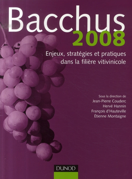 Bacchus 2008 ; enjeux, stratégies et pratiques dans la filière vitivinicole