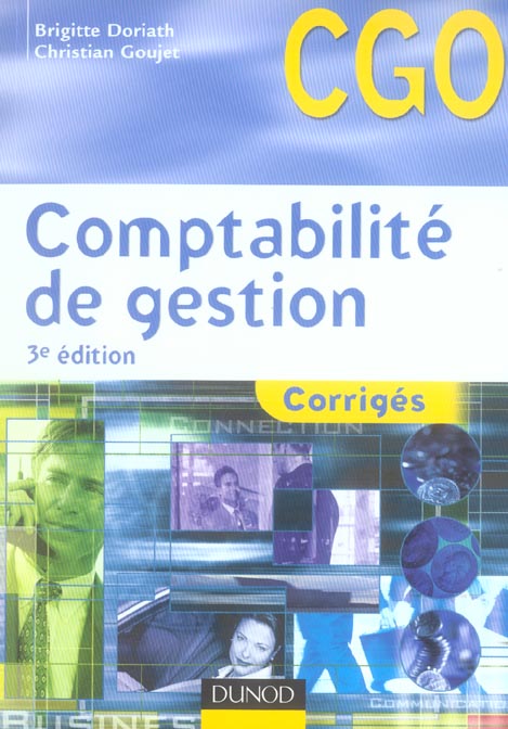 Comptabilite de gestion ; corriges (3e edition)