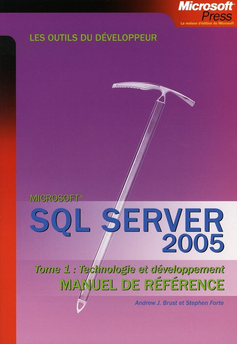 Sql server 2005, manuel de référence Tome 1 ; technologie et développement