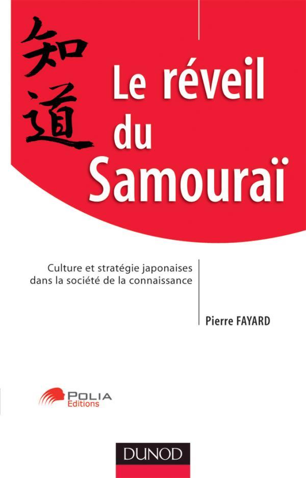 Le réveil du samourai ; culture stratégique japonaise dans la société de la connaissance