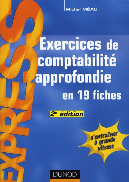 Exercices de comptabilité approfondie en 19 fiches