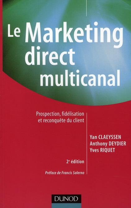 Le marketing direct multicanal ; prospection, fidélisation et reconquête du client (2e édition)
