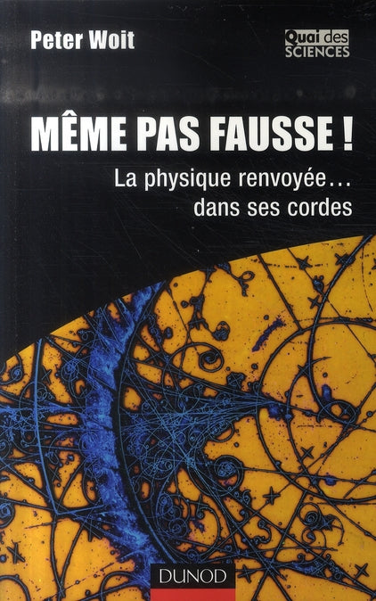 Même pas fausse ; physique renvoyé dans les cordes