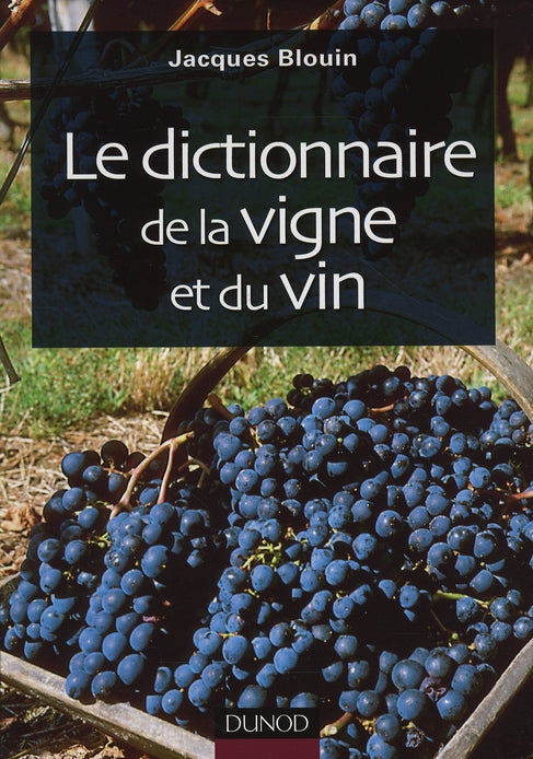 Le dictionnaire de la vigne et du vin