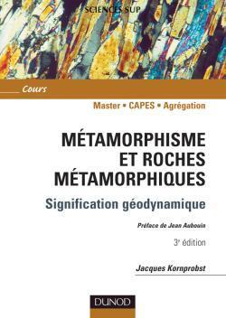 Metamorphisme et roches metamorphiques - signification geodynamique