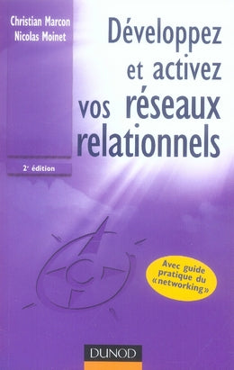 Développez et activez vos réseaux relationnels (2e édition)