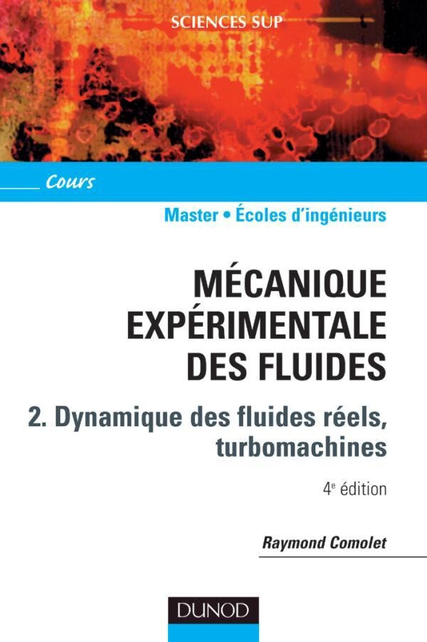 Mécanique expérimentale des fluides Tome 2 : dynamique des fluides réels (4e édition)