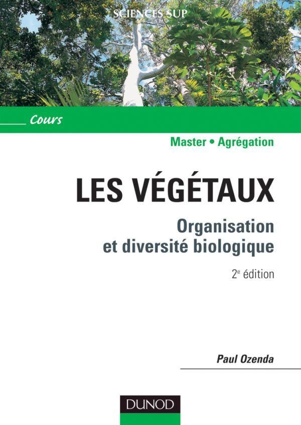 Les végétaux ; organisation et diversité biologique (2e édition)