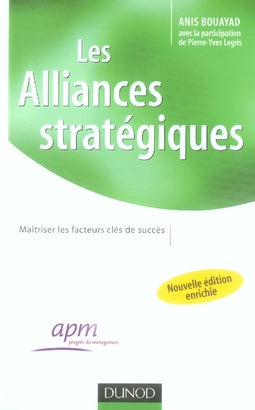 Les alliances stratégiques ; maîtriser les facteurs clés du  succès (2e édition)
