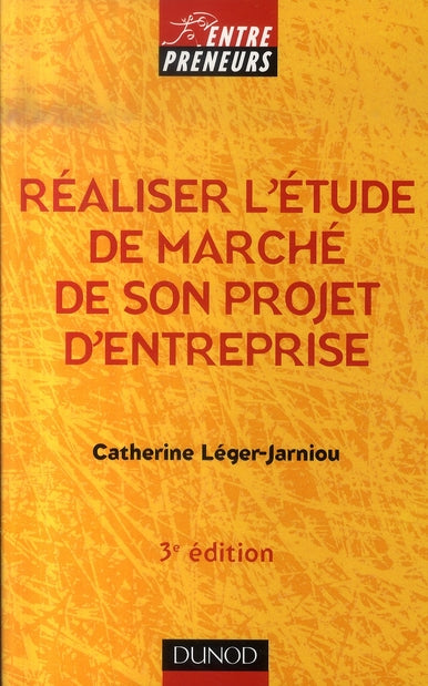 Réaliser l'étude de marché de son projet d'entreprise (3e édition)