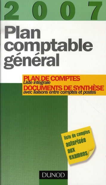 Plan comptable général 2007 ; plan de comptes et documents de synthèse