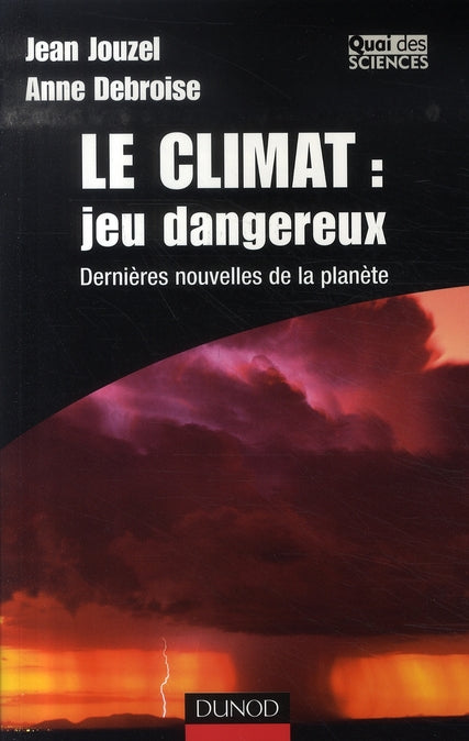 Le climat : jeu dangereux ; dernières nouvelles de la planète (2e édition)