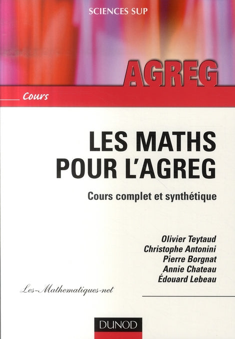 Les maths pour l'agreg ; cours complet et synthétique