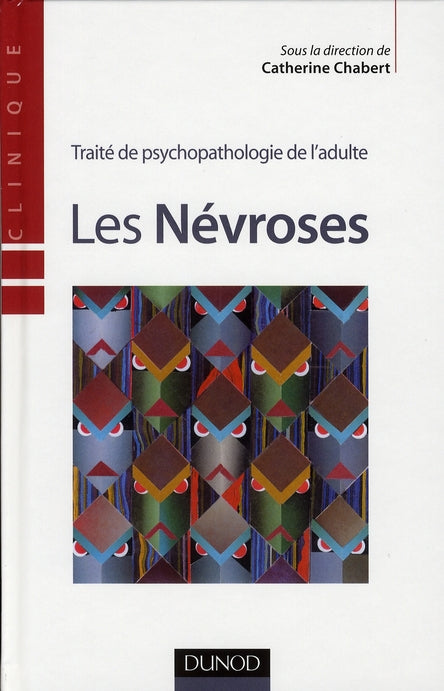 Traité de psychopathologie de l'adulte Tome 1 ; les névroses