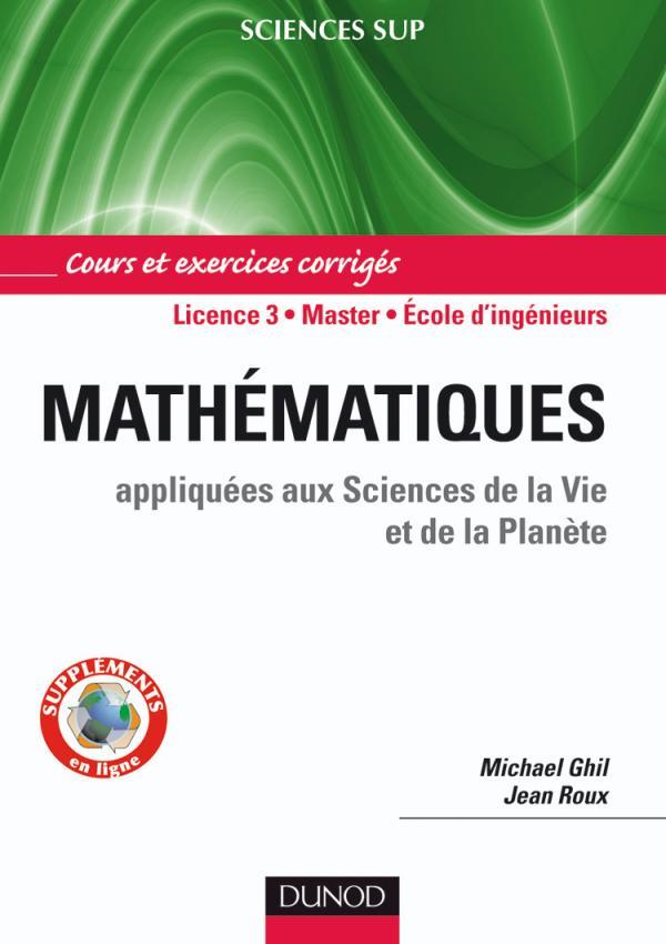 Mathématiques appliquées aux sciences de la vie et de la planète ; cours et exercices corrigés