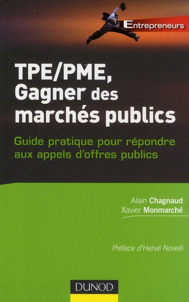 TPE/PME, gagner des marchés publics ; guide pratique pour répondre aux appels d'offres publics