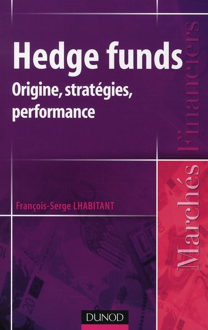 Hedge funds ; origine, stratégies, performance (2e édition)