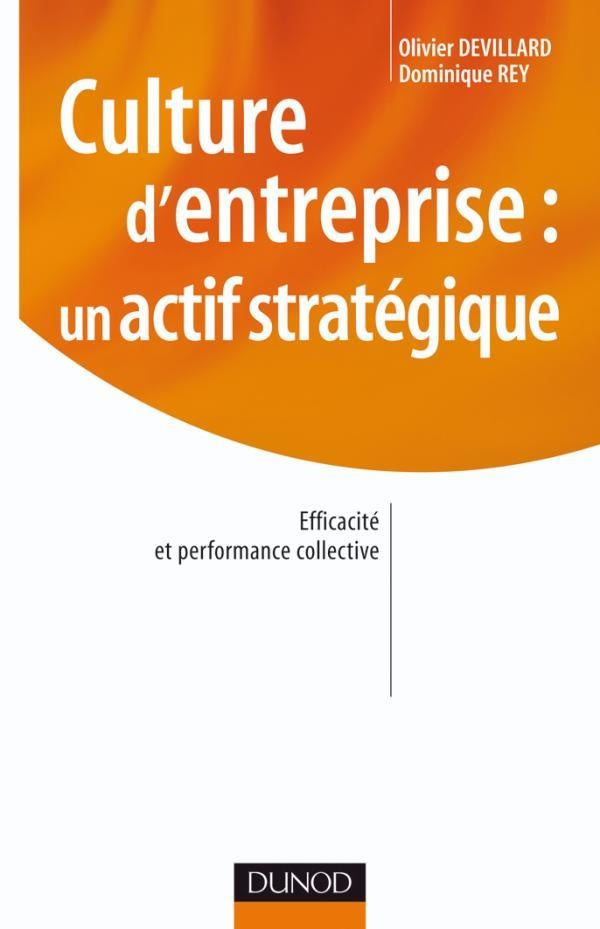 Culture d'entreprise : un actif stratégique ; efficacité et performance collective
