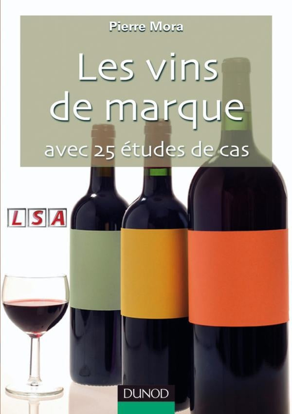 Les vins de marque - Avec 25 études de cas : Avec 25 études de cas