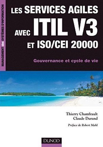 Les services avec ITIL V3 et ISO 20 000 ; gouvernance et cycle de vie