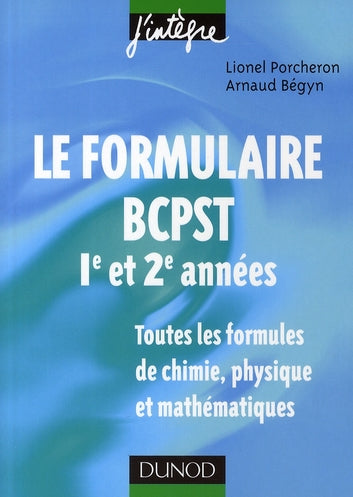 Le formulaire BCPST ; 1ère et 2ème année ; 1200 formules de chimie, physique et mathématiques