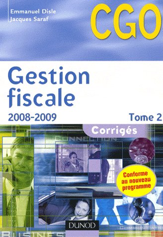 Gestion fiscale 2008-2009 ; corrigés Tome 2
