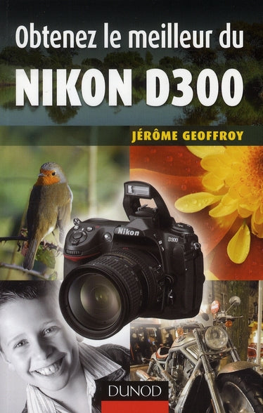 Obtenez le meilleur du Nikon D300
