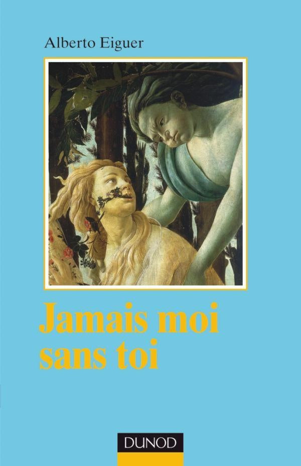 Jamais moi sans toi - Psychanalyse des liens intersubjectifs : Psychanalyse des liens intersubjectifs