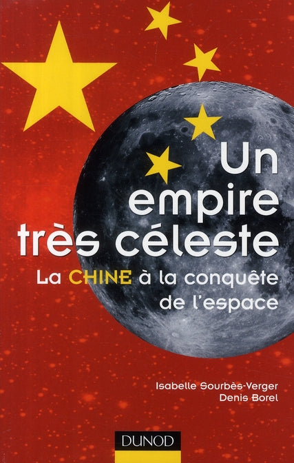 Un empire très céleste ; la Chine à la conquête de l'espace
