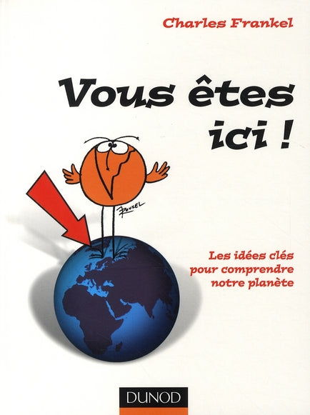 Vous êtes ici ! les idées clés pour comprendre notre planète