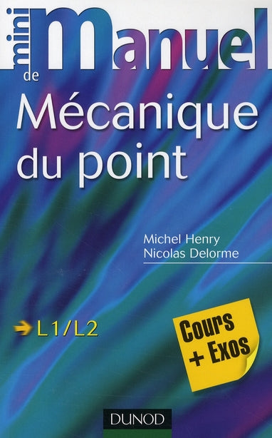 Mini manuel : mécanique du point ; L1/L2 ; cours et exercices corrigés