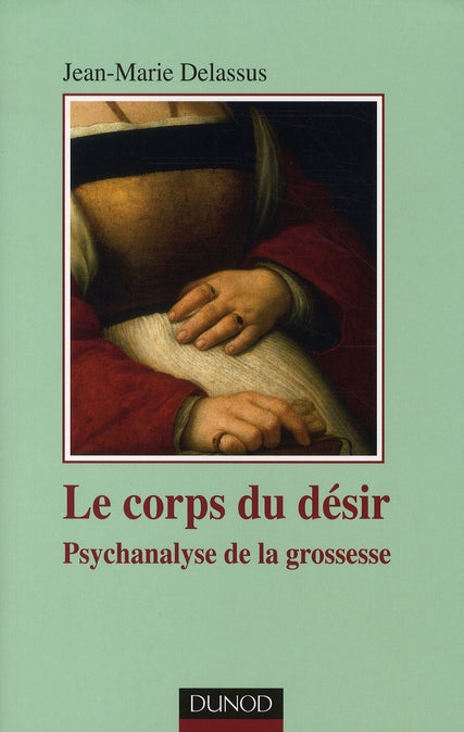 Le corps du désir ; une psychanalyse de la grossesse