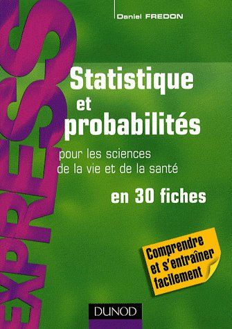 Statistique et probabilités ; pour les sciences de la vie et de la santé en 30 fiches ; comprendre et s'entraîner facilement