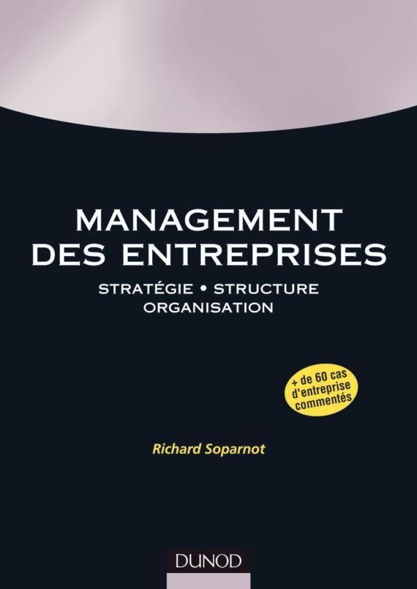 Management des entreprises ; stratégie, structure, organisation
