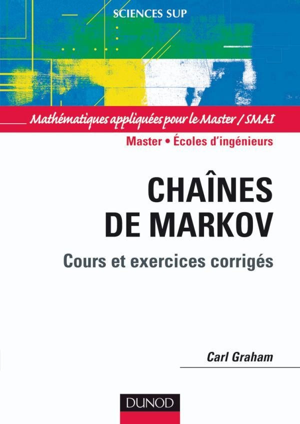 Chaînes de Markov - Cours et exercices corrigés : Cours et exercices corrigés