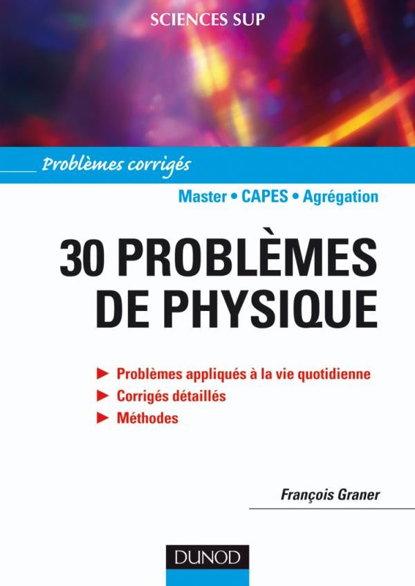 30 problèmes de physique - Corrigés détaillés, méthodes : Corrigés détaillés, méthodes
