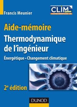 Aide-mémoire de thermodynamique de l'ingénieur ; énergétique, changement climatique (2e édition)