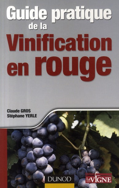 Guide pratique de la vinification en rouge