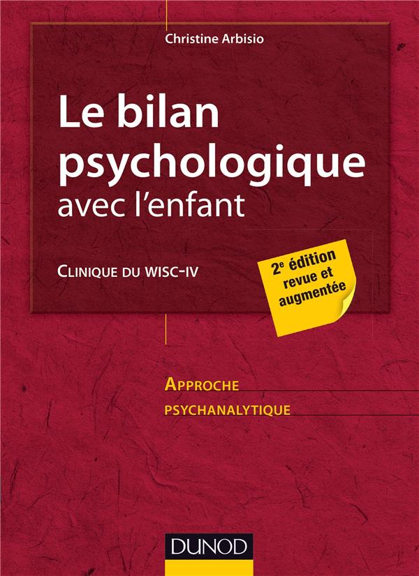 Le bilan psychologique avec l'enfant ; clinique du WISC-IV (2e édition)