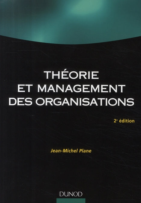 Théorie et management des organisations (2e édition)